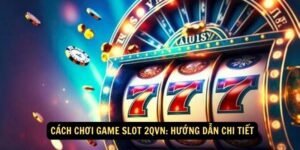 Giới thiệu về game Slot 2QVN| Hướng dẫn chi tiết