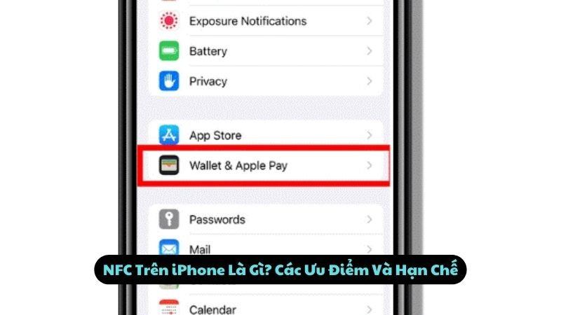 NFC Trên iPhone Là Gì? Các Ưu Điểm Và Hạn Chế