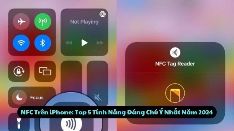 Top 5 Tính Năng NFC Trên iPhone Đáng Chú Ý 2024