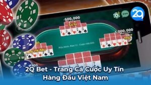 2Q Bet - Trang Cá Cược Uy Tín Hàng Đầu Việt Nam