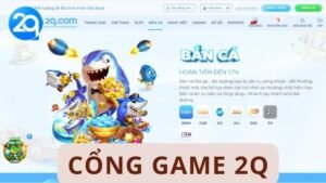 Cổng Game 2Q - Nơi Giao Lưu Đam Mê Của Các Game Thủ