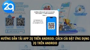 huong-dan-tai-app-2q-tren-android