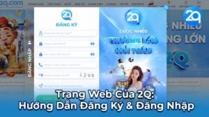 Trang Web Của 2Q: Hướng Dẫn Đăng Ký & Đăng Nhập