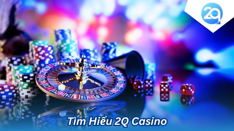 tim-hieu-2q-casino (1)